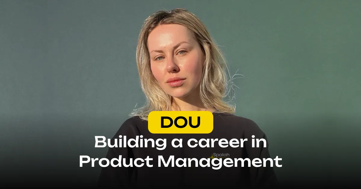 Spalah featured on DOU in an article about building a career in product management